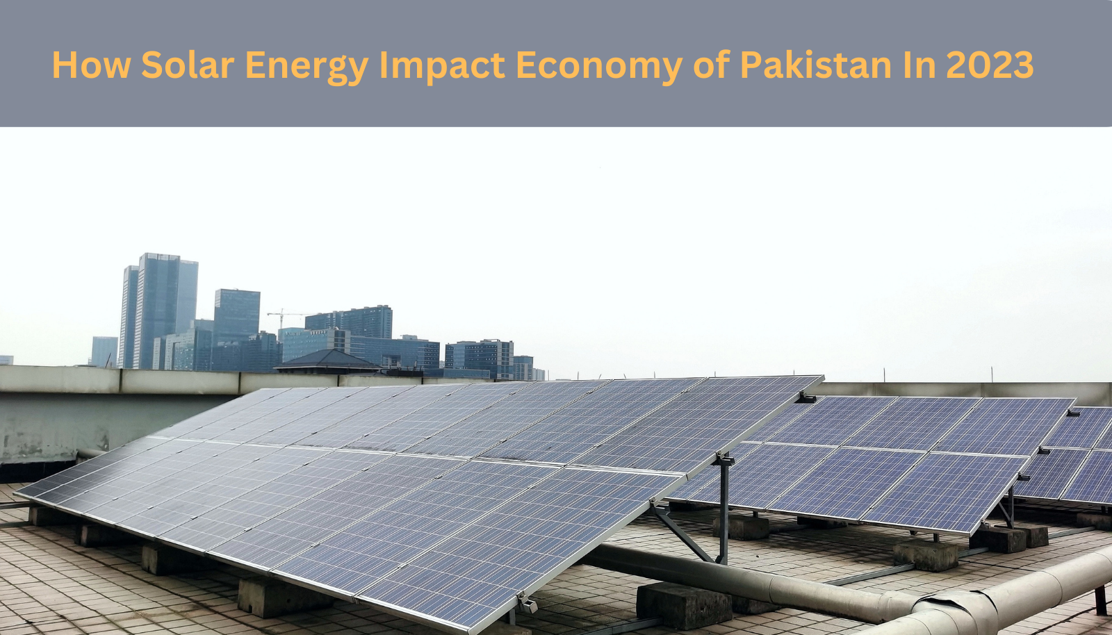 Solar energy will surely impacts economy of Pakistan