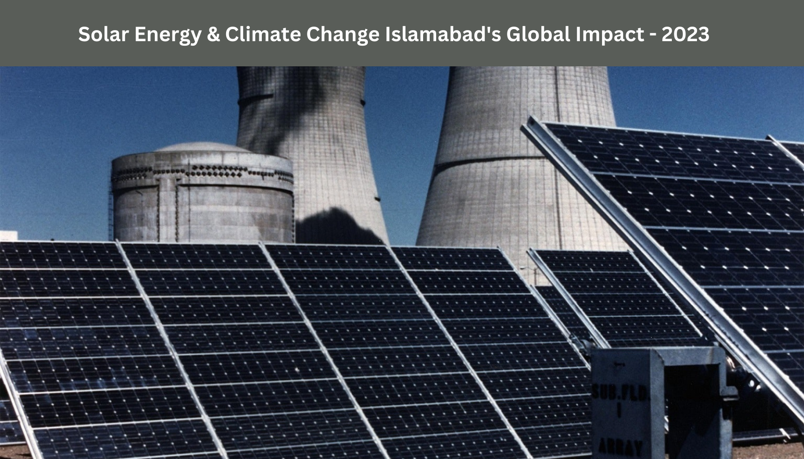 Solar Energy & Climate Change Islamabad's Global Impact - 2023